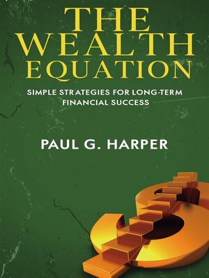 cover image of The Wealth Equation--Simple Strategies for Long-Term Financial Success